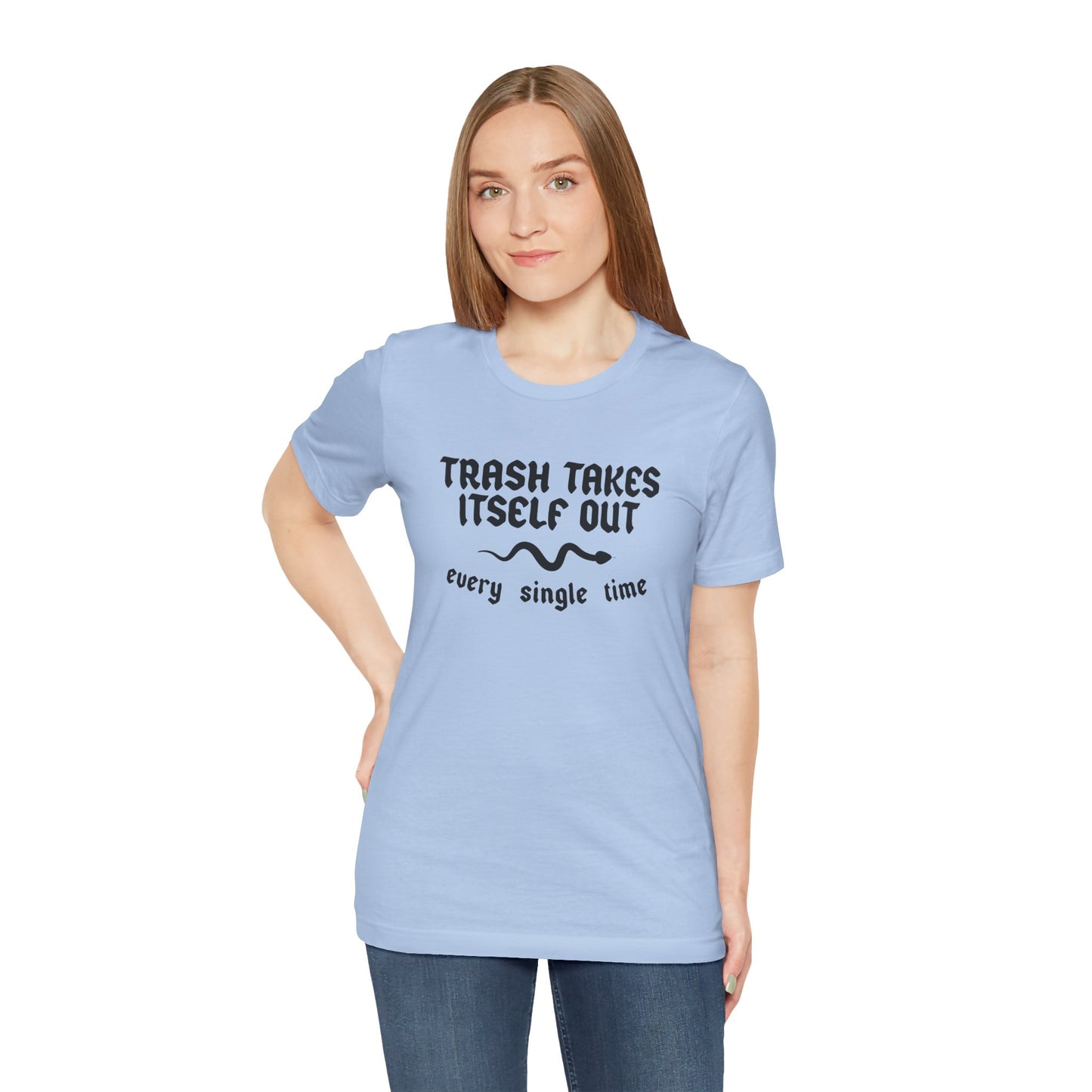 Trash Takes Itself Out Unisex Tee