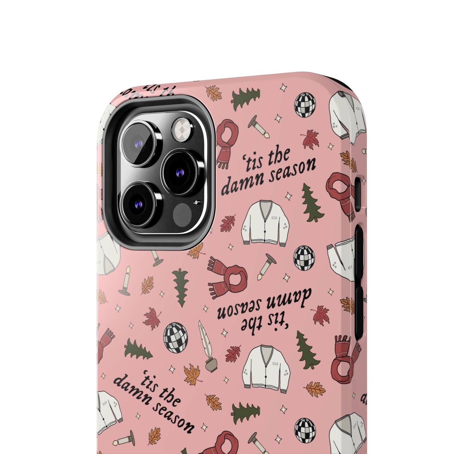 'tis the damn season Tough Phone Case