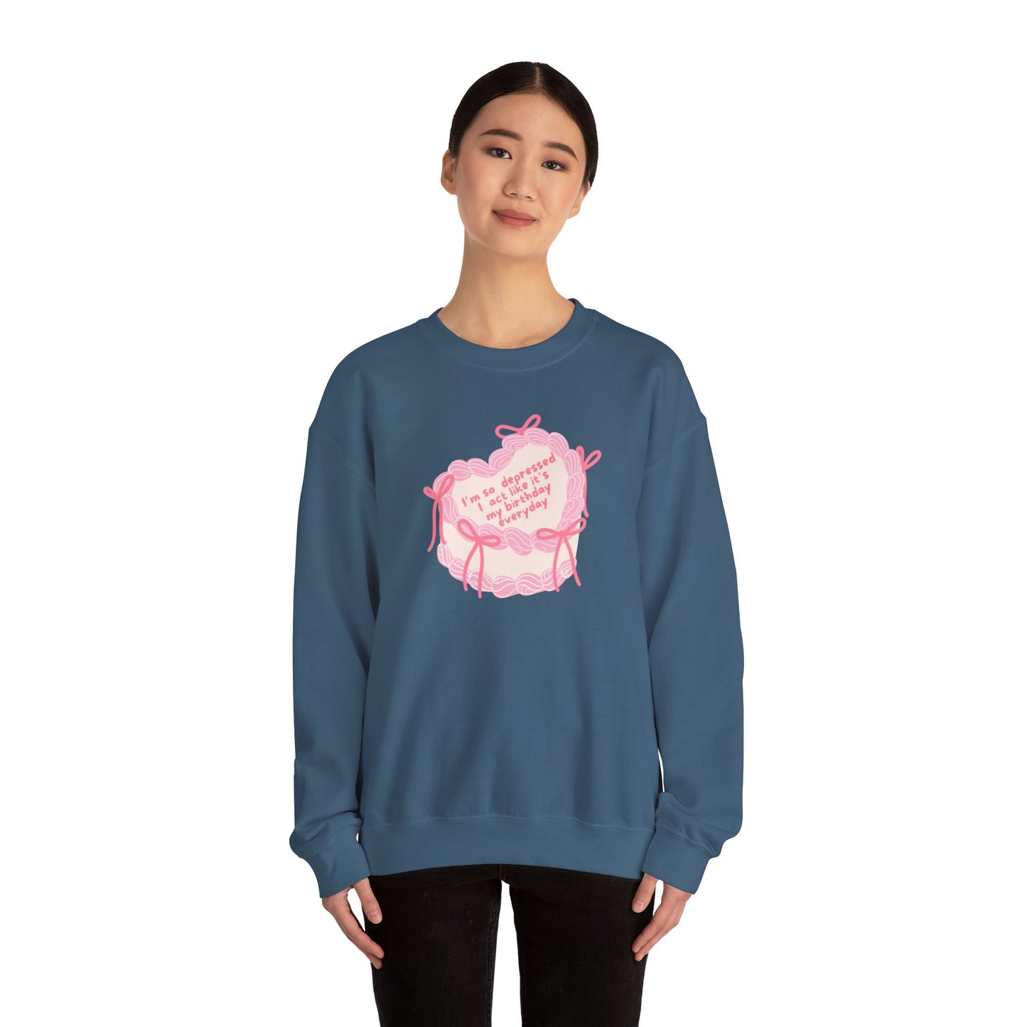 Act Like It's My Birthday Everyday Soft Crewneck Sweatshirt