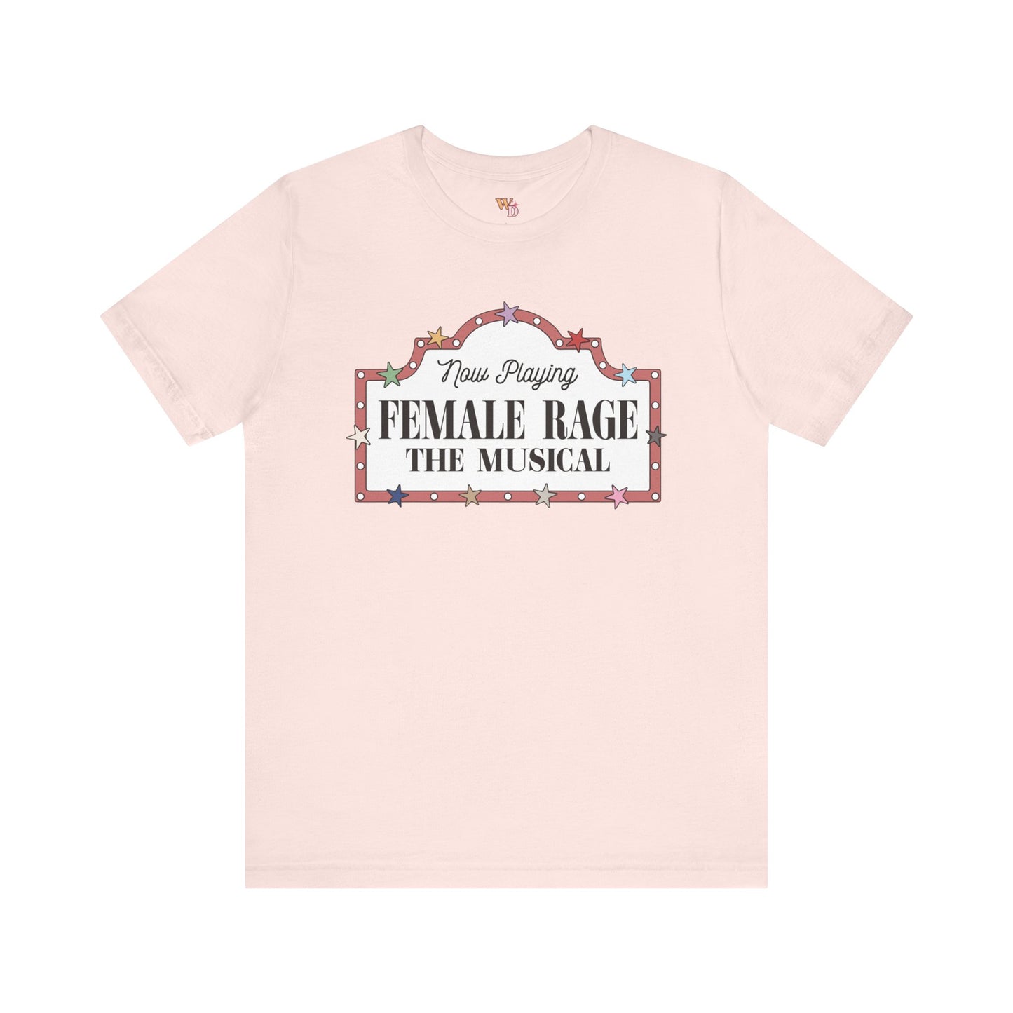 Female Rage: The Musical - Unisex Tee