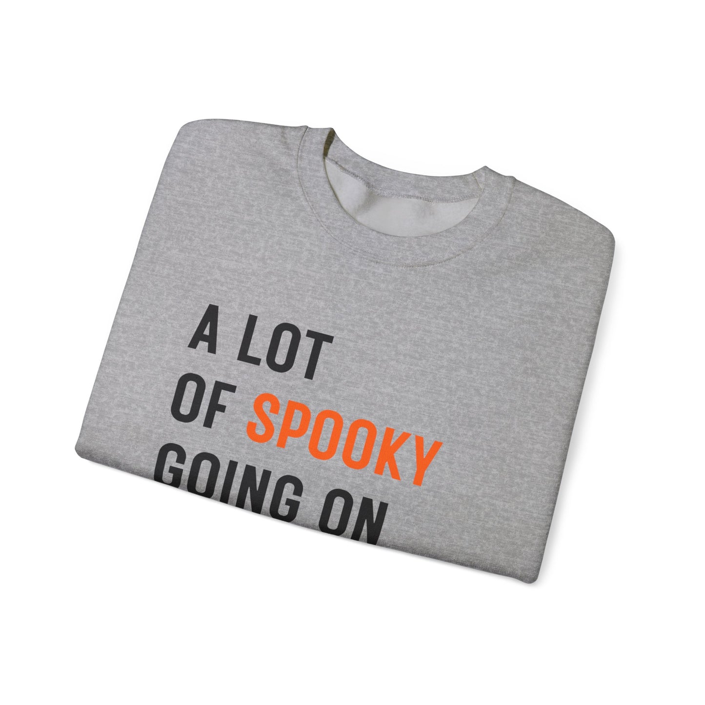 A Lot of Spooky Going On Soft Crewneck Sweatshirt