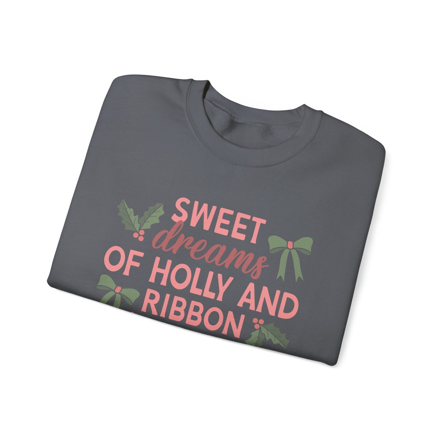Sweet Dreams of Holly and Ribbon Crewneck Sweatshirt