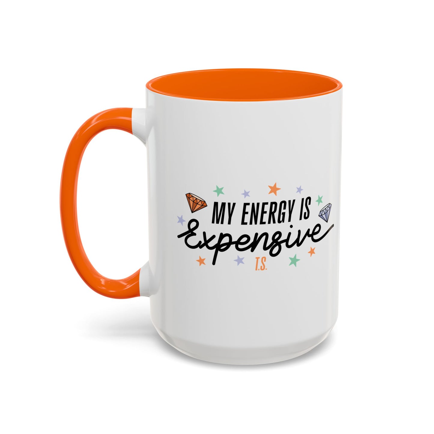 My Energy is Expensive Coffee Mug